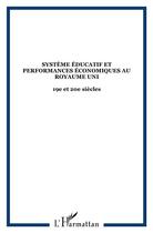 Couverture du livre « Systeme educatif et performances economiques au royaume uni » de Vincent Carpentier aux éditions L'harmattan