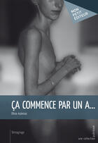 Couverture du livre « Ça commence par un a ... » de Aubenas Olivia aux éditions Mon Petit Editeur