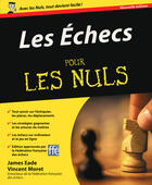 Couverture du livre « Les échecs pour les nuls (2e édition) » de James Eade et Vincent Moret aux éditions First