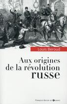 Couverture du livre « Aux origines de la révolution russe » de Louis Beroud aux éditions Francois-xavier De Guibert