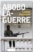Couverture du livre « Abobo la guerre » de Leslie Varenne aux éditions Fayard/mille Et Une Nuits