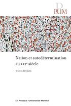 Couverture du livre « Nation et autodétermination au XXIe siècle » de Michel Seymour aux éditions Pu De Montreal