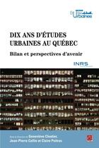 Couverture du livre « Dix ans d'études urbaines au Québec : bilans et perspectives » de Genevieve Cloutier aux éditions Presses De L'universite Laval