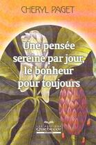 Couverture du livre « Une Pensee Sereine Par Jour Le Bonheur Pour Toujours » de Cheryl Paget aux éditions Quebecor