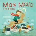 Couverture du livre « Max Malo t.3 ; à vol d'oiseau » de Marie-Eve Tremblay et Bertrand Gauthier aux éditions Les Ditions Qubec Amrique