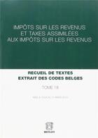 Couverture du livre « Impôts sur les revenus et taxes assimilées aux impôts sur les revenus t.18 ; recueil de textes. extrait des codes belges » de  aux éditions Bruylant