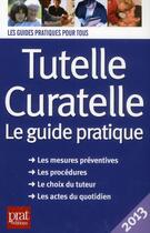 Couverture du livre « Tutelle curatelle ; le guide pratique » de Emmanuele Vallas-Lenerz aux éditions Prat