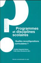 Couverture du livre « Programmes et disciplines scolaires - quelles reconfigurations curriculaires ? » de Vergnolle Mainar aux éditions Pu Du Midi