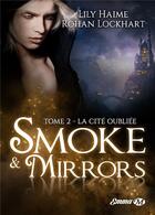Couverture du livre « Smoke and Mirrors, T2: La Cité oubliée » de Haime/Lockhart aux éditions Milady