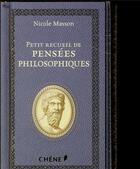 Couverture du livre « Petit recueil de : pensées philosophiques » de Nicole Masson aux éditions Chene
