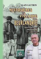 Couverture du livre « Histouères dau villajhe de la Beurlandrie (histoires en poitevin du Civraisien) » de Gautron Alain aux éditions Editions Des Regionalismes