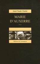 Couverture du livre « Marie d'Auxerre » de Charlet J.C aux éditions Armancon