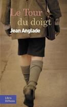 Couverture du livre « Le tour du doigt » de Jean Anglade aux éditions Libra Diffusio