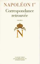 Couverture du livre « Integrale la correspondance retrouvee t.1 a t.4 » de Napoleon Ier aux éditions Bibliotheque Des Introuvables