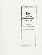 Couverture du livre « Kant dans les dernières années de sa vie » de Victor Cousin aux éditions Manucius