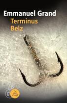 Couverture du livre « Terminus belz » de Emmanuel Grand aux éditions A Vue D'oeil
