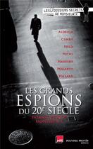 Couverture du livre « Les grands espions du XX siècle » de Patrick Pesnot aux éditions Nouveau Monde