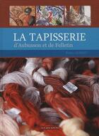 Couverture du livre « La tapisserie d'Aubusson et de Felletin » de Robert Guinot aux éditions Lucien Souny