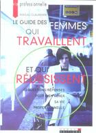 Couverture du livre « Le guide des femmes qui travaillent et qui réussissent ! » de Magali Clausener aux éditions Leduc