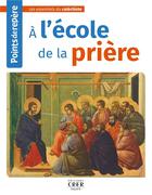 Couverture du livre « Points de repere - a l'ecole de la priere » de  aux éditions Crer-bayard