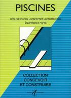 Couverture du livre « Piscines Concevoir Construire » de Michel Matana aux éditions Alternatives