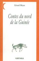 Couverture du livre « Contes du nord de la Guinée » de Gerard Meyer aux éditions Karthala
