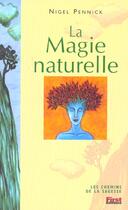 Couverture du livre « La Magie Naturelle » de Nigel Pennick aux éditions First