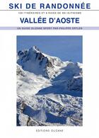 Couverture du livre « Ski de randonnée vallée d'Aoste ; 100 itinéraires de ski alpinisme » de Philippe Ertlen aux éditions Olizane