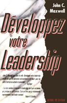 Couverture du livre « Développez votre leadership » de Maxwell John C. aux éditions Un Monde Different