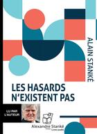 Couverture du livre « Les hasards n'existent pas » de Stanke Alain aux éditions Stanke Alexandre