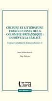 Couverture du livre « Litterature et culture francophones de colombie britanique v 02 » de Guy Poirier aux éditions David