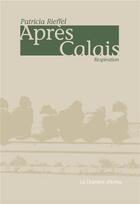 Couverture du livre « Après Calais : Respiration » de Patricia Rieffel aux éditions Chambre D'echos