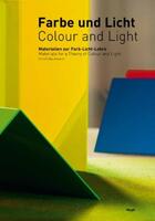 Couverture du livre « Farbe und licht - colour and light - materialien zur farb-licht-lehre - materials for a theory of co » de Bachmann Ulrich aux éditions Niggli