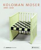 Couverture du livre « Koloman moser 1868-1918 » de Leopold Museum aux éditions Prestel