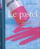 Couverture du livre « Le pastel ; manuel pour artistes débutants et confirmés » de  aux éditions Taschen