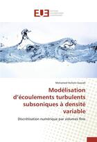 Couverture du livre « Modélisation d'écoulements turbulents subsoniques à densité variable ; discrétisation numérique par volumes finis » de Mohamed Hichem Gazzah aux éditions Editions Universitaires Europeennes