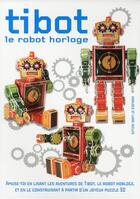 Couverture du livre « Tibot le robot horloge » de  aux éditions White Star Kids