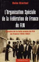 Couverture du livre « L'organisation spéciale de la fédération de France du FLN » de Daho Djebral aux éditions Chihab