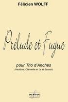 Couverture du livre « Prelude et fugue pour trio d'anches » de Wolff F Licien aux éditions Delatour