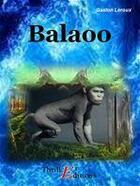 Couverture du livre « Balaoo » de Gaston Leroux aux éditions Thriller Editions