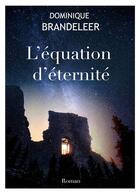 Couverture du livre « L'équation d'éternité » de Dominique Brandeleer aux éditions Librinova