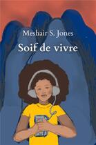 Couverture du livre « Soif de vivre » de Meshair S. Jones et T. Talou aux éditions Librinova