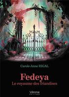 Couverture du livre « Fedeya : le royaume des friandises » de Carole-Anne Rigal aux éditions Verone