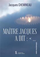 Couverture du livre « Maître Jacques a dit » de Jacques Chemineau aux éditions Sydney Laurent