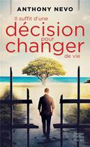 Couverture du livre « Il suffit d'une décision pour changer de vie » de Anthony Nevo aux éditions Harpercollins