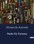 Couverture du livre « Noite Na Taverna » de De Azevedo Alvares aux éditions Culturea