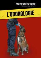 Couverture du livre « L'odorologie » de Francois Becarie aux éditions Becarie Francois