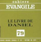 Couverture du livre « Cahiers Evangile - numéro 79 Le livre de Daniel » de Pierre Grelot aux éditions Cerf