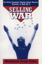 Couverture du livre « Selling War: The British Propaganda Campaign against American 