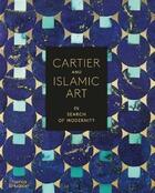 Couverture du livre « Cartier and islamic arts : in search of modernity » de Cyrille Vigneron et Pierre-Alexis Dumas aux éditions Thames & Hudson